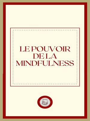 cover image of LE POUVOIR DE LA MINDFULNESS